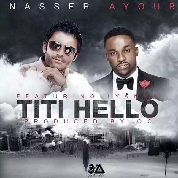 Nasser Ayoub - Titi Hello (ft. Iyanya)